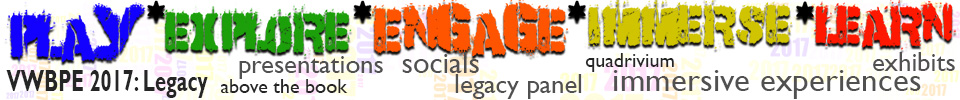 Play Explore Engage Immerse Learn - VWBPE 2017: Legacy
